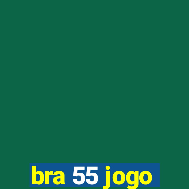 bra 55 jogo